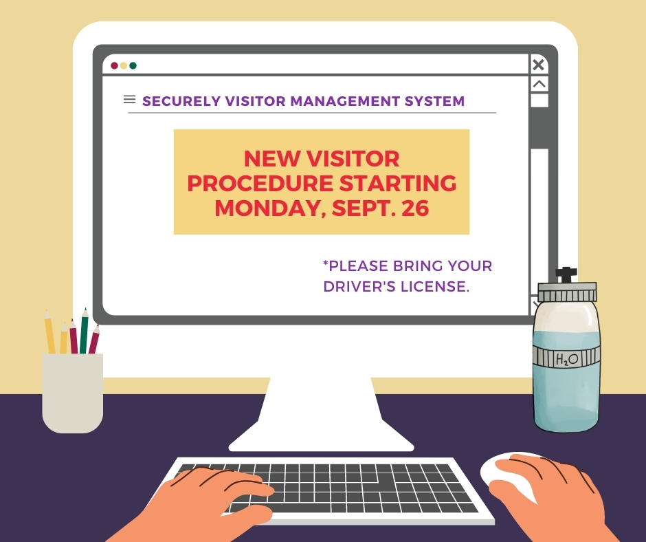 New Visitor Management Procedure Starting Monday, Sept. 26